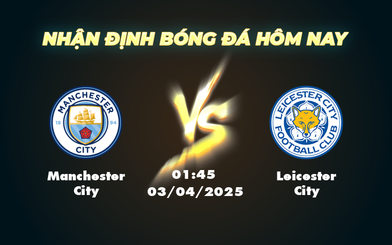 Manchester City vs Leicester City Cuộc đối đầu không cân sức tại Etihad 1 manchester city leicester city 03 04 ngoai hang anh