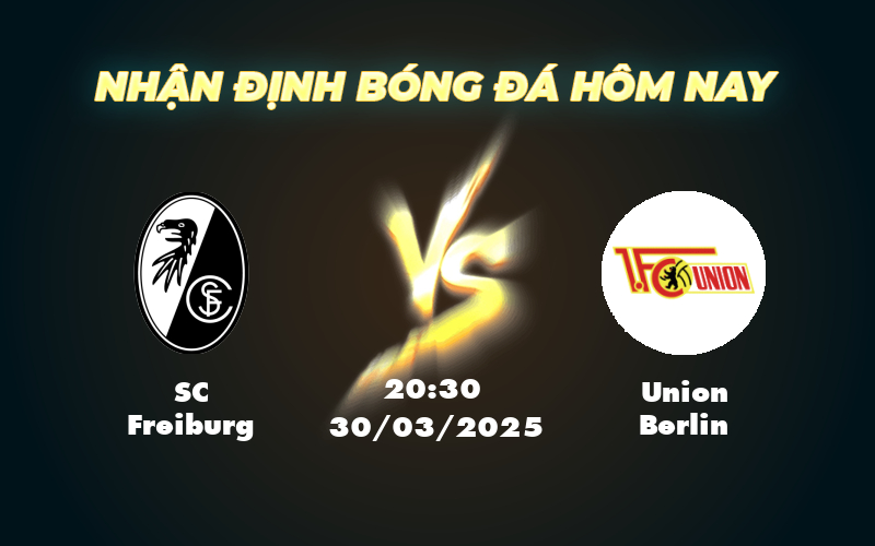 Nhận định và soi kèo SC Freiburg vs Union Berlin Cuộc đối đầu cân tài tại Bundesliga 1 sc freiburg union berlin 30 03 bundesliga
