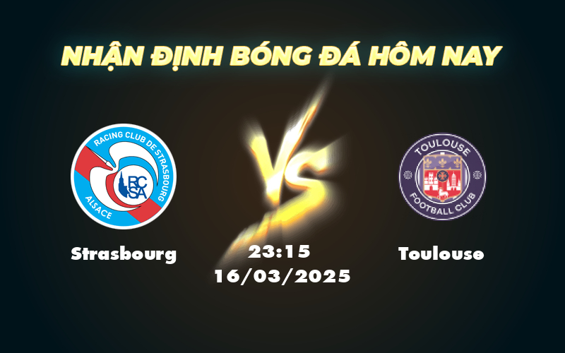 Strasbourg vs Toulouse Cuộc đối đầu hấp dẫn giữa hai đội bóng tầm trung Ligue 1 1 strasbourg toulouse 16 03 ligue 1