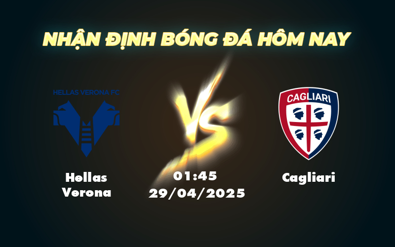 Nhận định soi kèo Hellas Verona vs Cagliari Cuộc đụng độ khó lường tại Serie A 1 hellas verona cagliari 29 04 seria a