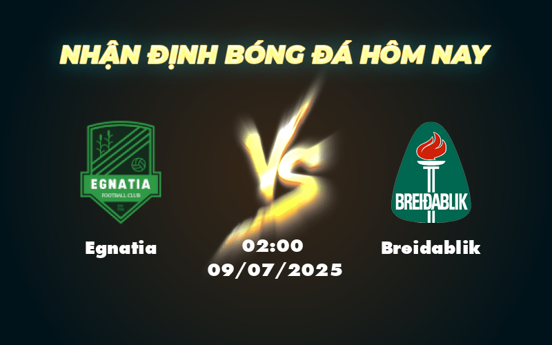 Nhận định soi kèo trận Egnatia vs Breidablik Cuộc chạm trán cân tài tại C1 1 egnatia breidablik 09 07 c1
