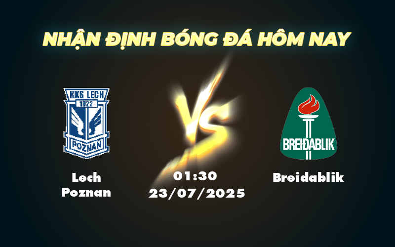 Nhận định soi kèo Lech Poznan vs Breidablik Lợi thế nghiêng về đội chủ nhà 1 lech poznan breidablik 23 07 c1