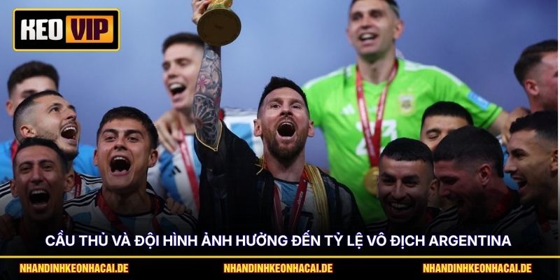 Tỷ Lệ Vô Địch Argentina - Phân Tích Phong Độ & Cơ Hội Thắng 3 Cầu thủ và đội hình ảnh hưởng đến tỷ lệ vô địch Argentina