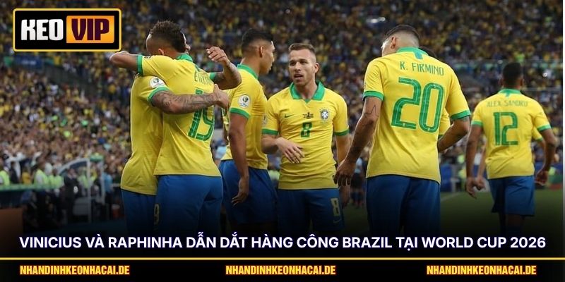 Tỷ Lệ Vô Địch Brazil - Dự Đoán Trước Thềm World Cup Khởi Tranh 4 Vinicius và Raphinha dẫn dắt hàng công Brazil tại World Cup 2026